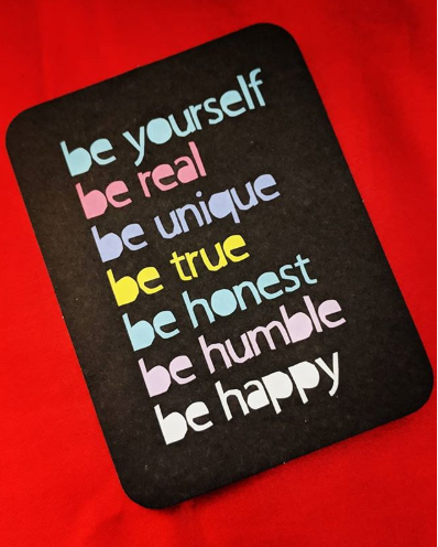 freelance affirmation card reads be yourself be real be unique be true be honest be humble be happy