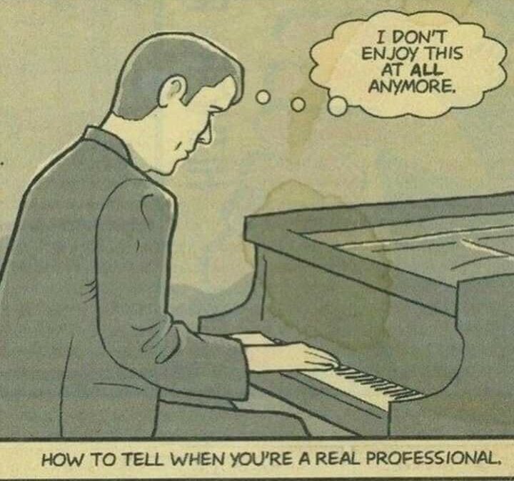 A newspaper illustration of a man at a piano reads "how to tell when you're truly a professional" - the thought bubble shows he has lost his freelance motivation with the words I don't enjoy this at all anymore.