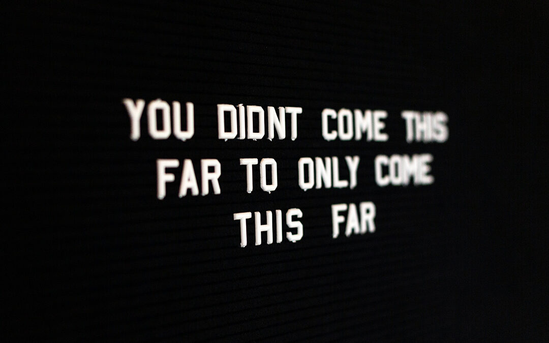 A black pin board with plastic letters spelling "you didn't come this far only to come this far". Photo by Drew Beamer on Unsplash