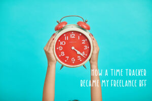 a red clock is held aloft by two arms with the script how a time tracker became my new freelance bff