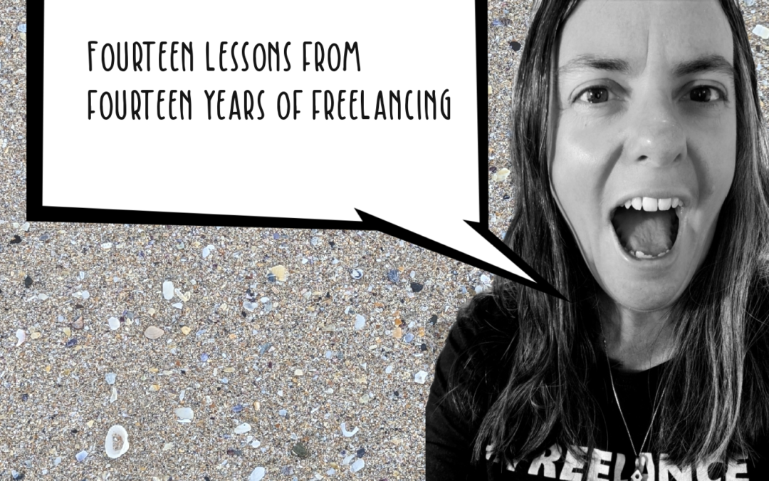 shell grit background with brunette woman saying Here are fourteen hard fought freelance lessons I've learned as a full-time freelancer of fourteen years and as Freelance Jungle founder. Come see if you agree!